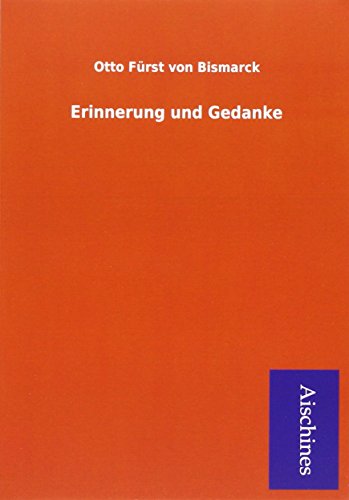9783955838805: Bismarck, O: Erinnerung und Gedanke
