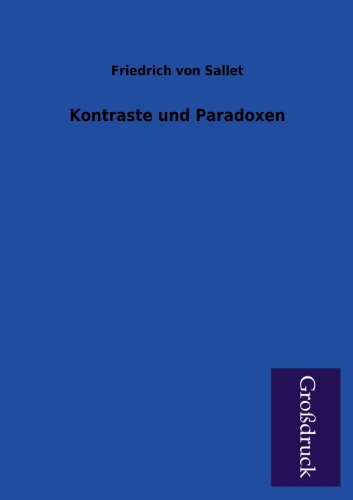 Kontraste Und Paradoxen - Friedrich Von Sallet