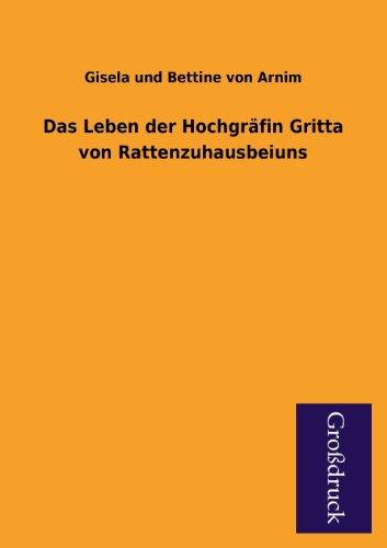 9783955842246: Das Leben Der Hochgrafin Gritta Von Rattenzuhausbeiuns