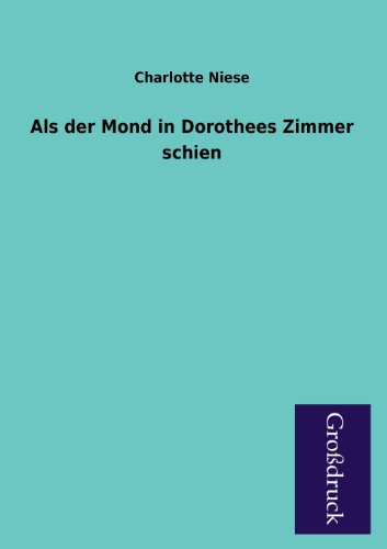 9783955843762: ALS Der Mond in Dorothees Zimmer Schien (German Edition)