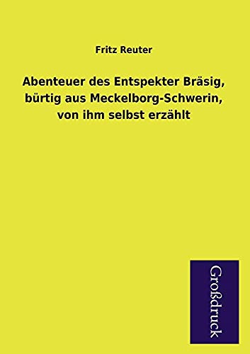 9783955844059: Abenteuer Des Entspekter Brasig, Burtig Aus Meckelborg-Schwerin, Von Ihm Selbst Erzahlt