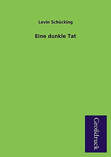 Eine Dunkle Tat (German Edition) (9783955845025) by Schucking, Levin