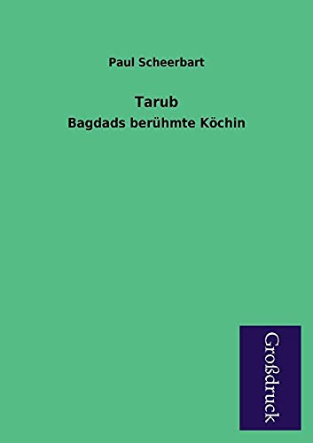 Beispielbild fr Tarub : Bagdads berhmte Kchin zum Verkauf von Buchpark