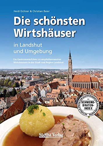 Imagen de archivo de Die schnsten Wirtshuser in Landshut und Umgebung a la venta por medimops