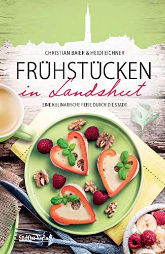 Imagen de archivo de Frhstcken in Landshut: Eine kulinarische Reise durch die Stadt a la venta por medimops