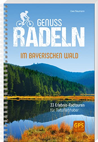 Stock image for Genussradeln im Bayerischen Wald for sale by Blackwell's