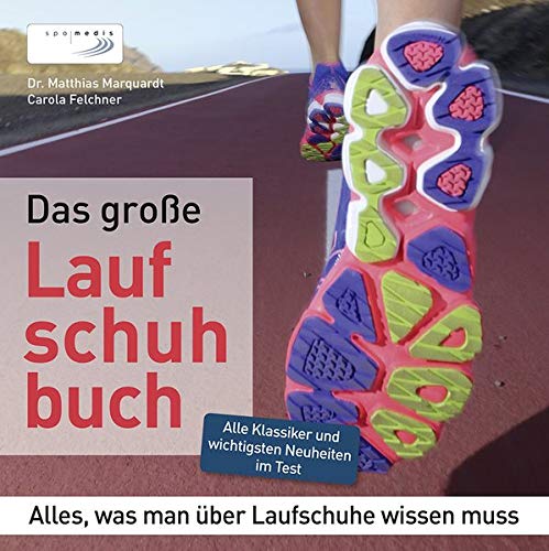 Imagen de archivo de Das groe Laufschuhbuch: Alles, was man ber Laufschuhe wissen muss a la venta por medimops