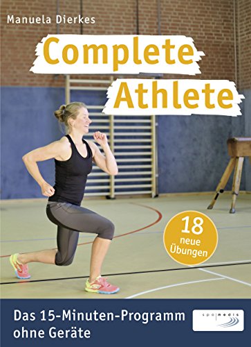 9783955900700: Complete Athlete: Das 15-Minuten-Programm ohne Gerte