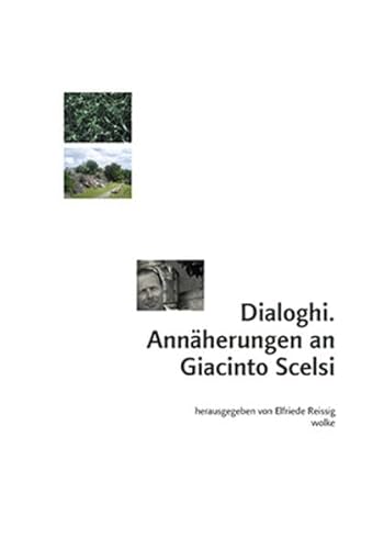 Beispielbild fr Dialoghi. Annherungen an Giacinto Scelsi zum Verkauf von medimops