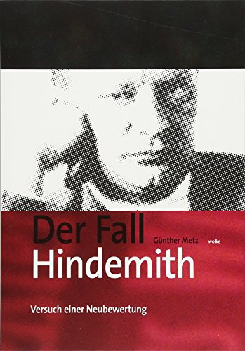 Der Fall Hindemith : Versuch einer Neubewertung - Günther Metz