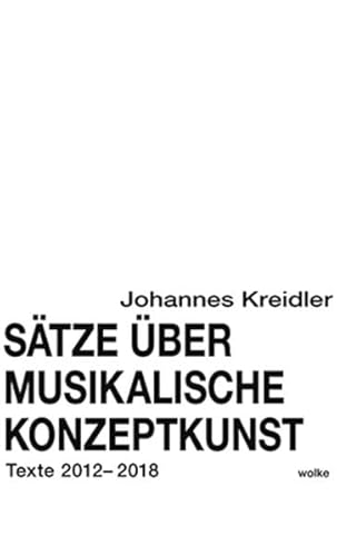 Beispielbild fr Stze ber musikalische Konzeptkunst: Texte 2012-2018 zum Verkauf von medimops