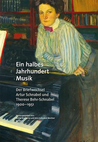 Beispielbild fr Ein halbes Jahrhundert Musik: Der Briefwechsel Artur Schnabel und Therese Behr-Schnabel 1900-1951 zum Verkauf von medimops