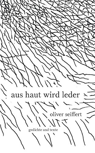 9783955950569: Aus Haut wird Leder: Gedichte und Texte