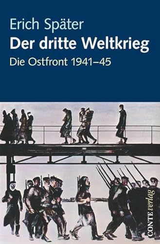 Der dritte Weltkrieg : Die Ostfront 1941-45. Erstausgabe. Erstausgabe - Erich Später