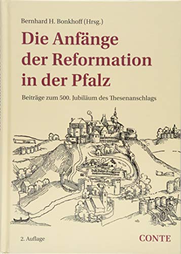 Imagen de archivo de Die Anfnge der Reformation in der Pfalz: Beitrge zum 500. Jubilum des Thesenanschlags a la venta por medimops