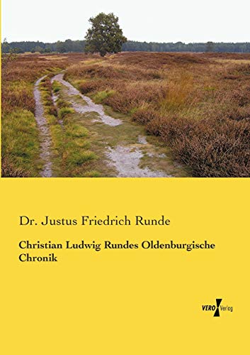 Stock image for Christian Ludwig Rundes Oldenburgische Chronik for sale by Ria Christie Collections