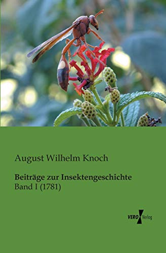 Stock image for Beitraege zur Insektengeschichte: Band I (1781) (German Edition) for sale by Lucky's Textbooks