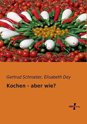 Stock image for Kochen - aber wie? (German Edition) for sale by Lucky's Textbooks