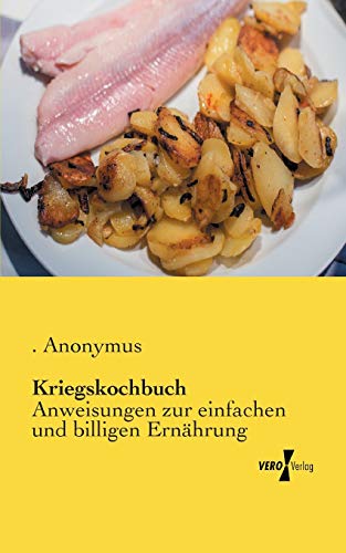 9783956101755: Kriegskochbuch: Anweisungen zur einfachen und billigen Ernhrung (German Edition)
