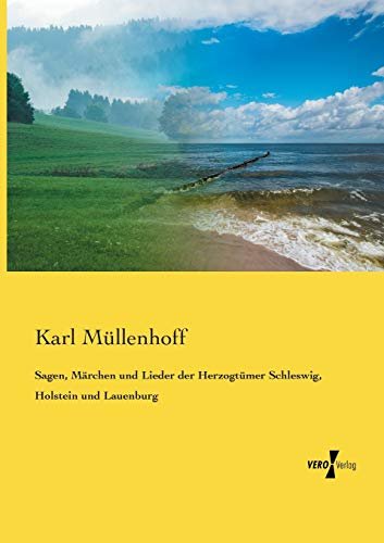 9783956102608: Sagen, Maerchen und Lieder der Herzogtuemer Schleswig, Holstein und Lauenburg (German Edition)