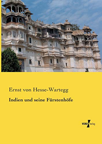 9783956102837: Indien und seine Fuerstenhoefe (German Edition)