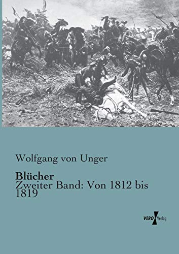 Stock image for Bluecher: Zweiter Band: Von 1812 bis 1819 (German Edition) for sale by Ergodebooks