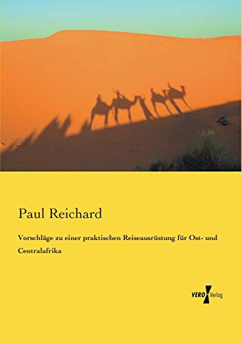 Stock image for Vorschlaege zu einer praktischen Reiseausruestung fuer Ost- und Centralafrika (German Edition) for sale by Lucky's Textbooks