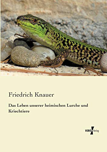 9783956103940: Das Leben unserer heimischen Lurche und Kriechtiere (German Edition)