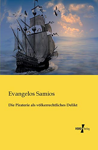 Stock image for Die Piraterie als voelkerrechtliches Delikt (German Edition) for sale by Ergodebooks
