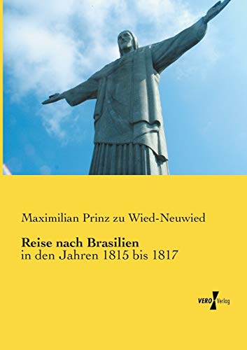 9783956105258: Reise nach Brasilien: in den Jahren 1815 bis 1817: Volume 1