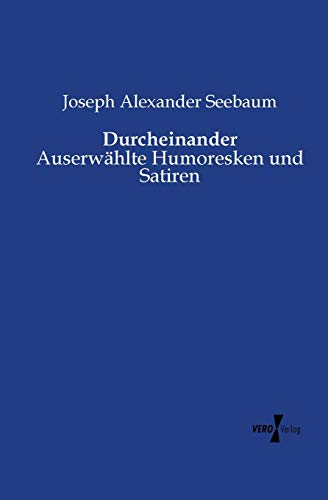 9783956106545: Durcheinander: Auserwaehlte Humoresken und Satiren (German Edition)