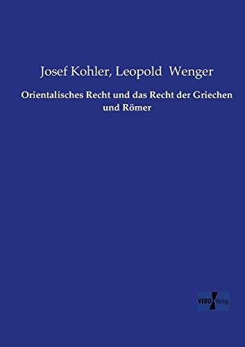 Imagen de archivo de Orientalisches Recht und das Recht der Griechen und Roemer (German Edition) a la venta por Lucky's Textbooks