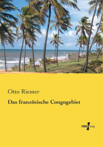 9783956108105: Das franzoesische Congogebiet