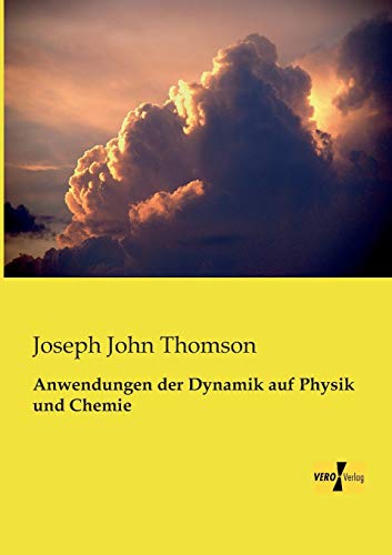 9783956108709: Anwendungen der Dynamik auf Physik und Chemie