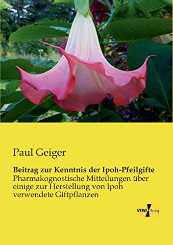 Imagen de archivo de Beitrag zur Kenntnis der Ipoh-Pfeilgifte: Pharmakognostische Mitteilungen ueber einige zur Herstellung von Ipoh verwendete Giftpflanzen (German Edition) a la venta por GF Books, Inc.