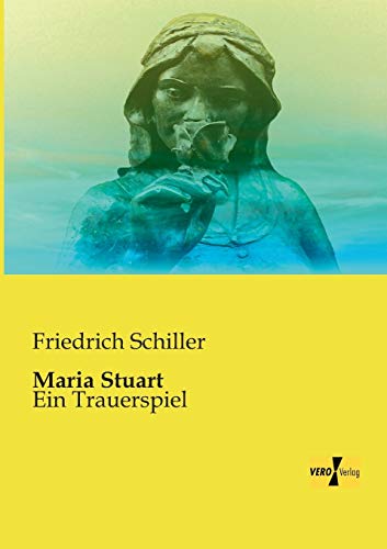 Beispielbild fr Maria Stuart: Ein Trauerspiel (German Edition) zum Verkauf von Mispah books