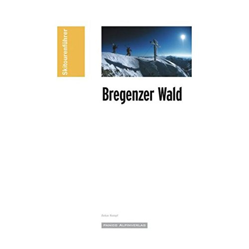 9783956110467: Skitourenfhrer "Bregenzerwald": Skitouren und Skibergsteigen Bregenzer Wald (inkl. Groes Walsertal und Lechquellengebirge)