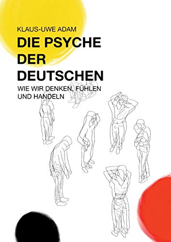 Imagen de archivo de Die Psyche der Deutschen: Wie wir denken, fhlen und handeln (German Edition) a la venta por Lucky's Textbooks