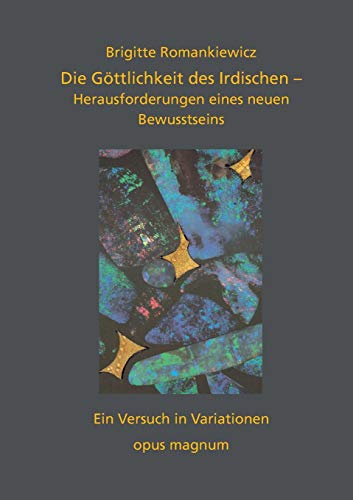 Beispielbild fr Die Gttlichkeit des Irdischen: Herausforderungen eines neuen Bewusstseins (German Edition) zum Verkauf von Lucky's Textbooks