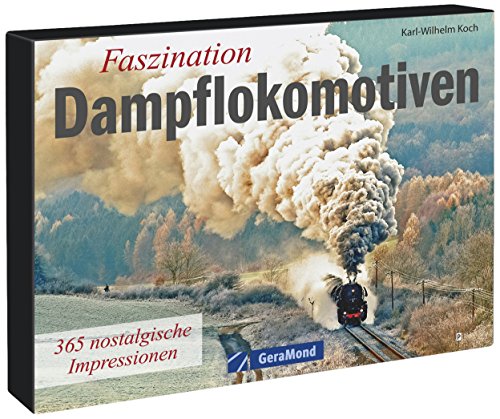Beispielbild fr Tischaufsteller - Faszination Dampflokomotiven: 365 nostalgische Impressionen zum Verkauf von medimops