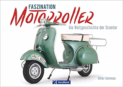 Beispielbild fr Motorroller: Faszination Motorroller. Die Welt-Geschichte der Scooter. Vespa, Lambretta, Zndapp und Co. Fahrzeuggeschichte der schicken Zweirder. zum Verkauf von medimops