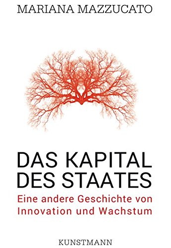 Stock image for Das Kapital des Staates: Eine andere Geschichte von Innovation und Wachstum for sale by medimops