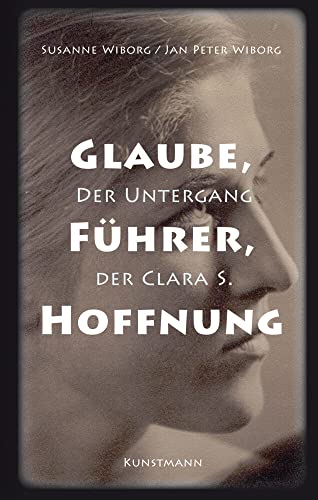 Stock image for Glaube, Fhrer, Hoffnung. Der Untergang der Clara S. for sale by ABC Antiquariat, Einzelunternehmen
