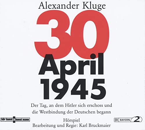 9783956140501: 30. April 1945: Der Tag, an dem Hitler sich erschoss und die Westbindung der Deutschen begann