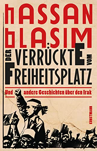 9783956140587: Der Verrckte vom Freiheitsplatz. Und andere Geschichten ber den Irak