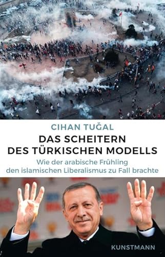 9783956141713: Das Scheitern des trkischen Modells: Wie der arabische Frhling den islamischen Liberalismus zu Fall brachte