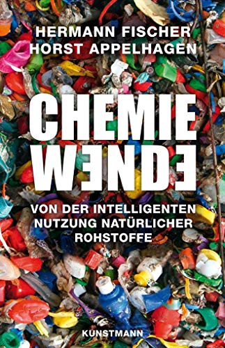 Stock image for Chemiewende: Von der intelligenten Nutzung natrlicher Rohstoffe for sale by medimops
