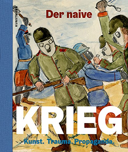 9783956142673: Der naive Krieg: Kunst, Trauma, Propaganda