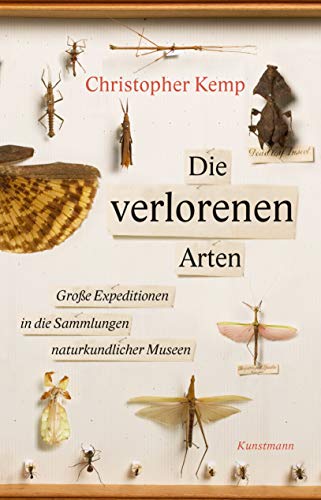Stock image for Die verlorenen Arten: Untertitel: Groe Expeditionen in die Sammlungen naturkundlicher Museen for sale by medimops