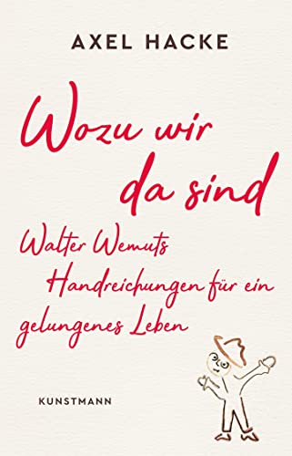 9783956143137: Wozu wir da sind: Walter Wemuts Handreichungen fr ein gelungenes Leben